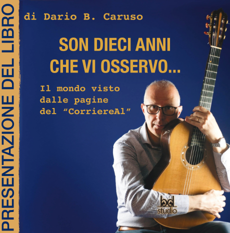 "Son dieci anni che vi osservo..." di Dario Caruso - SABATO 8 FEBBRAIO