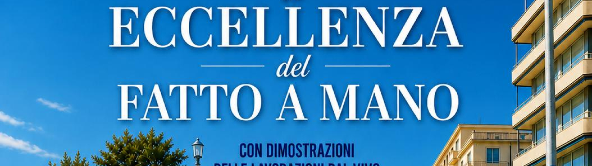 Mostra Mercato di Eccellenza del Fatto a Mano - 23 e 24 maggio – Albissola Marina